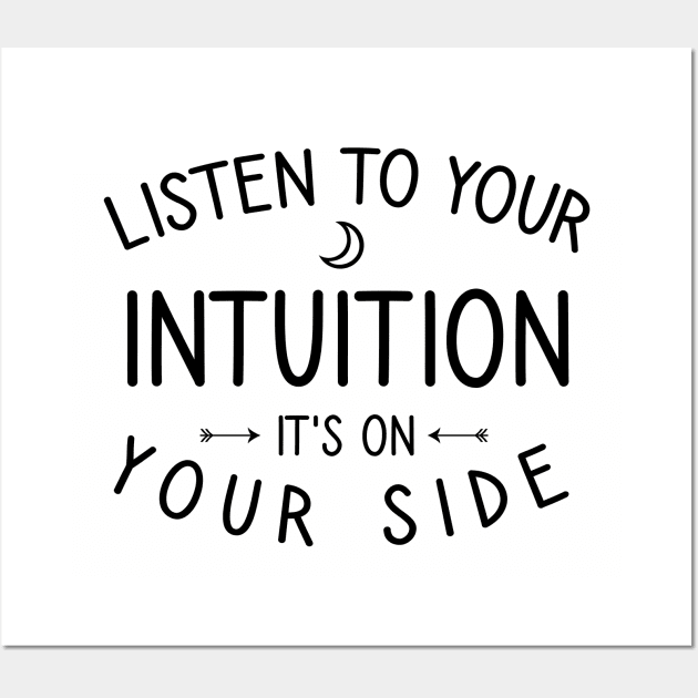 Listen to your intuition it's on your side Wall Art by cypryanus